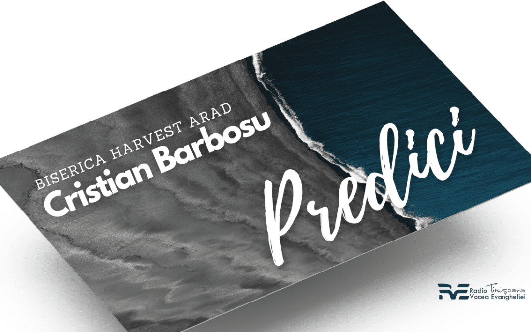 Cristian Barbosu – Predici